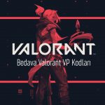 Valorant Bedava VP Kodları 2021 - Ücretsiz Ejder Vandal!