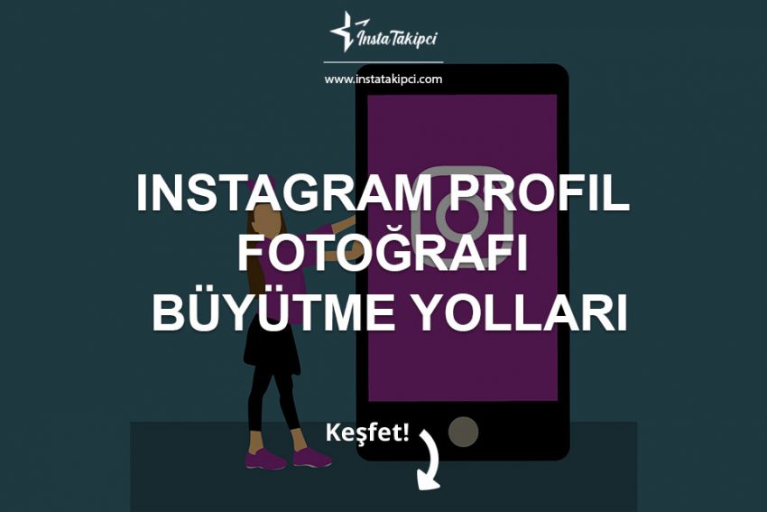 instagram Profil Fotoğrafı Büyütme Yolları